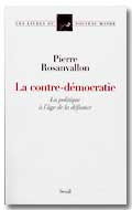 La contre Démocratie La contre Démocratie