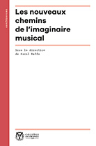 Les nouveaux chemins de l'imaginaire musical Les nouveaux chemins de l'imaginaire musical