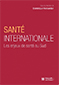 Santé internationale - Les enjeux de santé au Sud Santé internationale - Les enjeux de santé au Sud