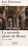 La seconde gloire de Rome La seconde gloire de Rome