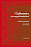 Dictionnaire du français médiéval Dictionnaire du français médiéval