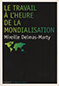 Le travail à l'heure de la mondialisation Le travail à l'heure de la mondialisation
