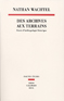 Des archives aux terrains Essais d'anthropologie historique Des archives aux terrains Essais d'anthropologie historique