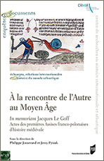 À la rencontre de l'Autre au Moyen Âge À la rencontre de l'Autre au Moyen Âge
