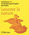 Leurrer la nature Leurrer la nature