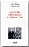 Moyen Âge et Renaissance au Collège de France Moyen Âge et Renaissance au Collège de France