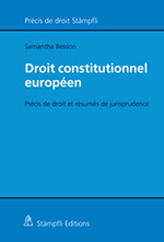Droit constitutionnel européen. S. Besson Droit constitutionnel européen. S. Besson