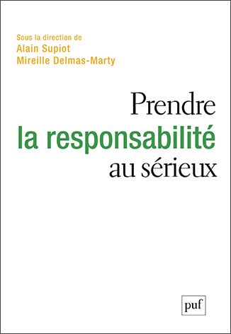 Couverture de l'édition imprimée "Prendre la responsabilité au sérieux" sous la direction d'Alain Supiot et de Mireille Delmas-Marty