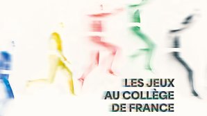 Les Jeux au Collège de France