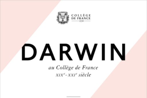 Darwin au Collège de France XIXe XXIe siècle – Sous la direction de Antoine Compagnon et Céline Surprenant