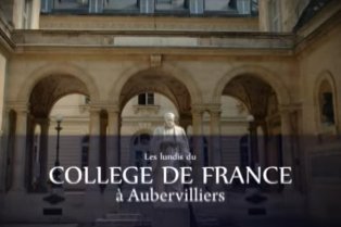 Les lundis du Collège de France à Aubervilliers – Les grandes civilisations (2009-2010)