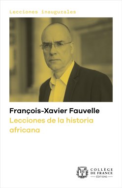 Couverture de l'édition numérique en espagnol de la leçon inaugurale du Pr François-Xavier Fauvelle ", Lecciones de la historia africana"