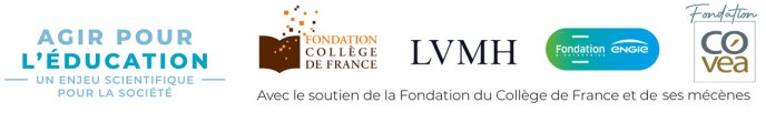 Bloc mécènes APE : Agir pour l'éducation, avec le soutien de la Fondation du Collège de France et de ses mécènes LVMH, la Fondation Engie, la Fondation Covéa