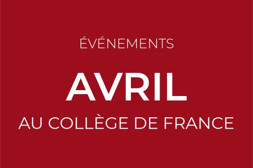 Événements d'avril au Collège de France