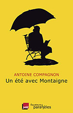 Un été avec Montaigne Un été avec Montaigne