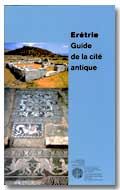 Erétrie, guide de la cité antique Erétrie, guide de la cité antique