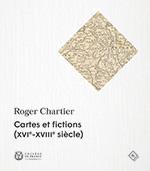 Cartes et fictions (XVIe-XVIIIe siècle) Cartes et fictions (XVIe-XVIIIe siècle)