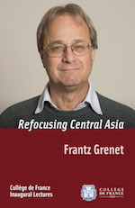 Frantz Grenet – Refocusing Central Asia