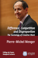 Pierre-Michel Menger, Difference, Competition and Disproportion