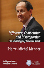 Pierre-Michel Menger, Difference, Competition and Disproportion Pierre-Michel Menger, Difference, Competition and Disproportion