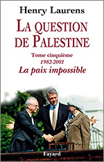 La question de Palestine Tome 5 La question de Palestine Tome 5