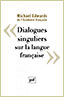 Dialogues singuliers sur la langue française Dialogues singuliers sur la langue française
