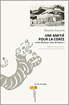 Une amitié pour la Corée Une amitié pour la Corée