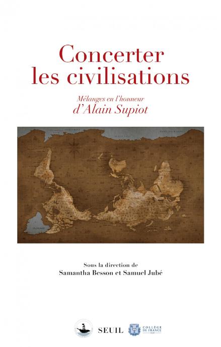 Concerter Les Civilisations Melanges En L Honneur D Alain Supiot Sous La Direction Du Pr Samantha Besson Samantha Besson Droit International Des Institutions College De France