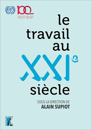 Couverure du livre d'Alain Supiot "Le travail au XXIe siècle"