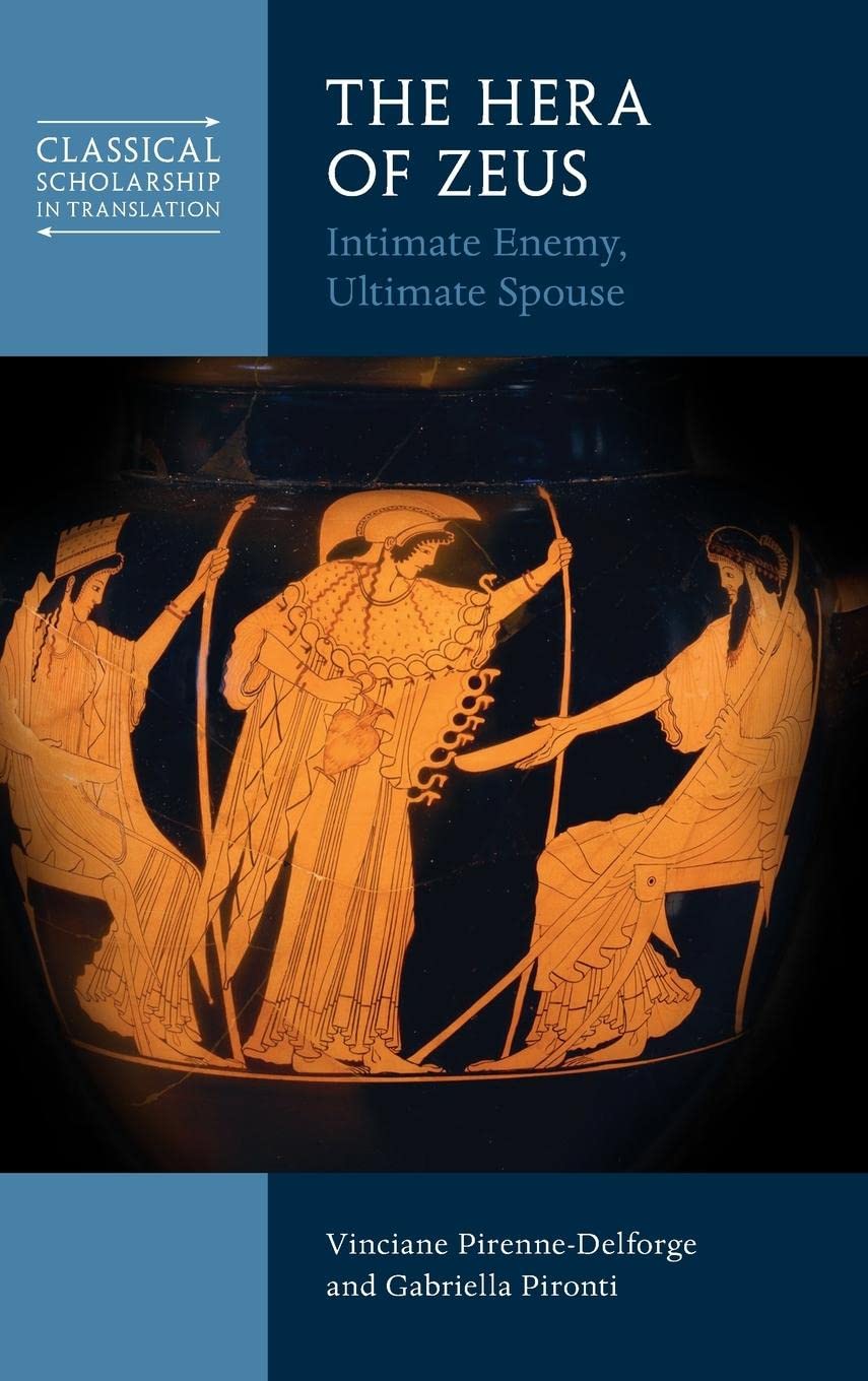 The Hera of Zeus: Intimate Enemy, Ultimate Spouse (with Gabriella Pironti), Cambridge, 2022 (English translation of L'Héra de Zeus, 2016)