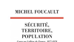 Sécurité, Territoire, Population de Michel Foucault aux Éditions du Seuil