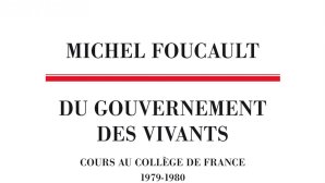 Du Gouvernement des vivants de Michel Foucault aux Éditions du Seuil