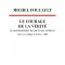 Le Courage de la vérité by Michel Foucault (Éditions du Seuil)
