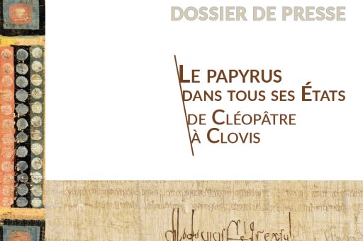 Exposition Le Papyrus dans tous ses états, de Cléopâtre à Clovis