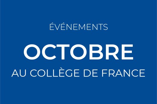 Evénements d'octobre au Collège de France
