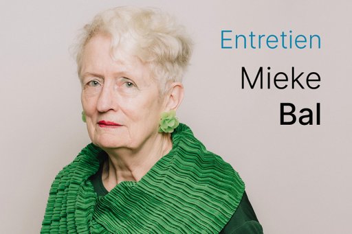 Entretien Mieke Bal