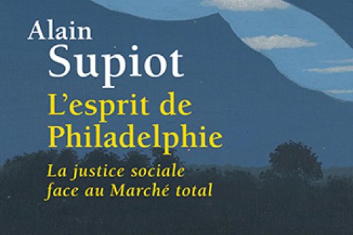 Cover of the print edition of "The Spirit of Philadelphia" by Alain Supiot