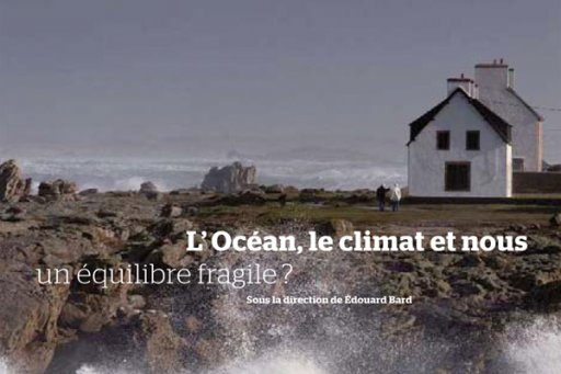 Couverture du livre "L’Océan, le climat et nous : un équilibre fragile ?", sous la direction d'Edouard Bard