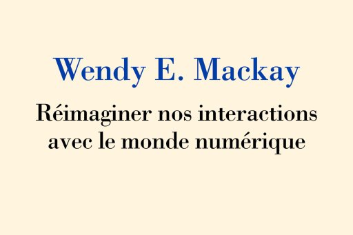 Couverture de l'édition imprimée de la leçon inaugurale de Wendy Mackay