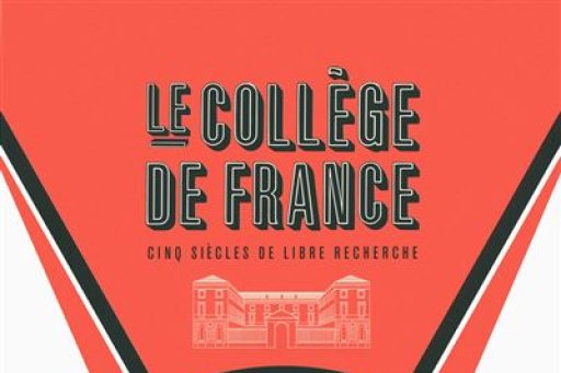 Le Collège de France, Cinq siècles de libre recherche
