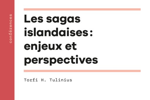 Couverture de l'édition imprimée de la conférence de Torfi H. Tulinius "Les Sagas islandaises : enjeux et perspectives"