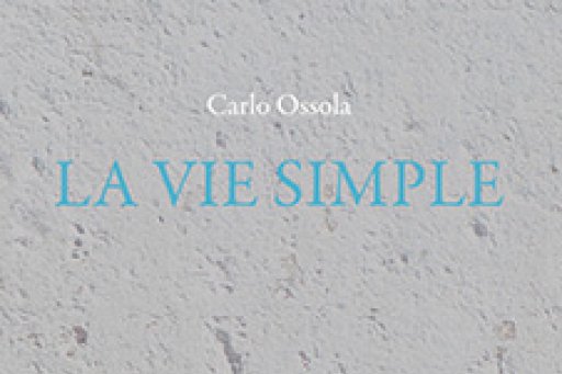 Couverture de l'édition imprimée du livre de Carlo Ossola "La Vie simple"