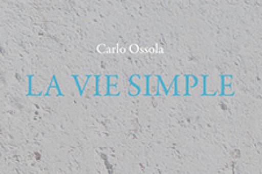 Couverture de l'édition imprimée du livre de Carlo Ossola "La Vie simple"