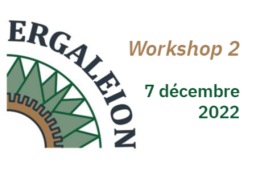 Workshop Ergaleion 2 - 7 décembre 2022