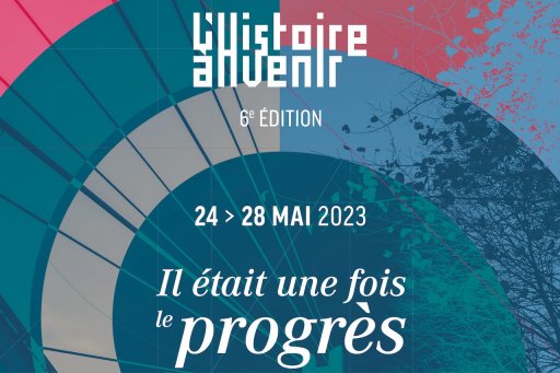 Affiche L'Hstoire à venir : Il était une fois le progrès - du 24 au 28 mai 2023