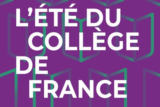 Vignette de la série radiophonique de France Culture "L'Été du Collège de France"