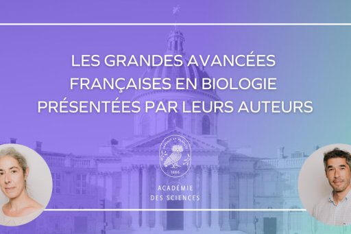 Major French advances in biology presented by their authors