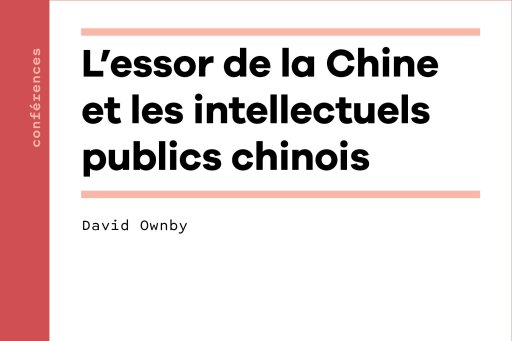 Couverture de l'édition imprimée de la conférence "L'Essor de la Chine et les intellectuels publics chinois" de David Ownby