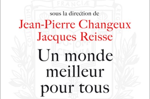 Couverture de l'ouvrage Un monde meilleur pour tous, sous la direction de Jean-Pierre Changeux et Jacques Reisse