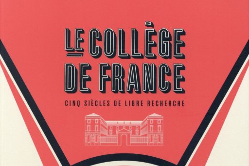 Cover of the print edition of "Le Collège de France. Five centuries of free research"